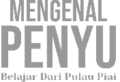 MENGENAL PENYU-Belajar dari Pulau Piai (Komplet Naskah)